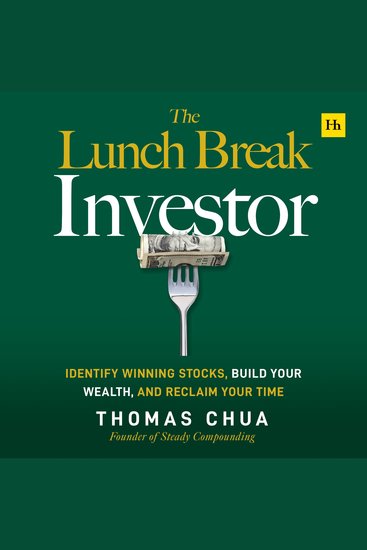 The Lunch Break Investor - Identify winning stocks build your wealth and reclaim your time - cover