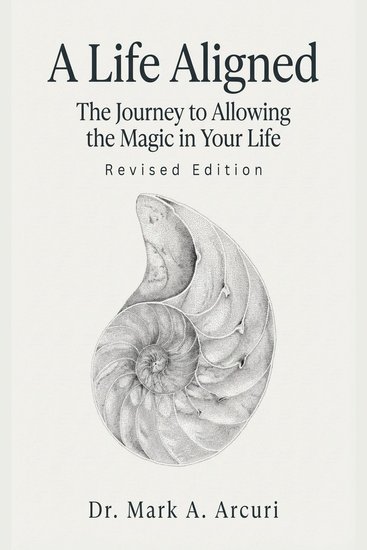 A Life Aligned - The Journey to Allowing the Magic in Your Life (Revised Edition) - cover
