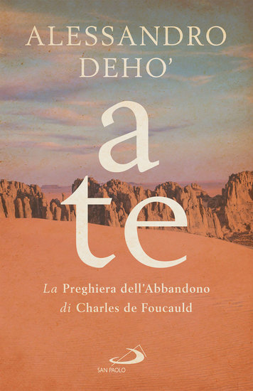 A te - La Preghiera dell'Abbandono di Charles de Foucauld - cover