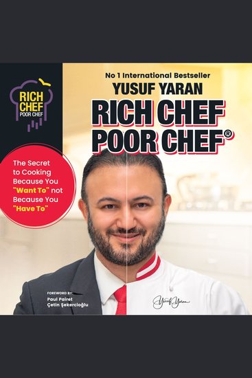 Rich Chef Poor Chef - The Secret to Cooking Because You Want To Not Because You Have To - cover