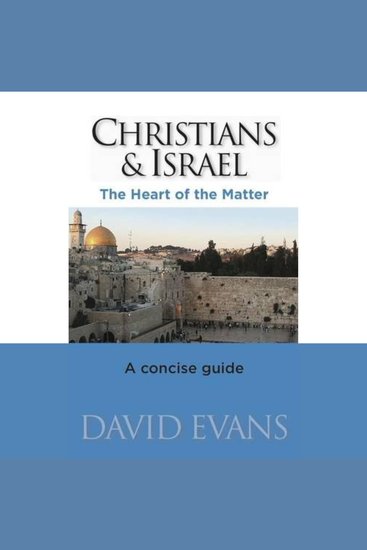 Christians and Israel: The Heart of the Matter - A Concise Guide - cover