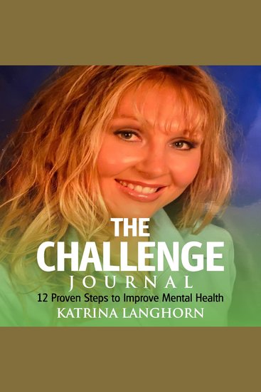 CHALLENGE JOURNAL THE - 12 Proven Steps to Improve Mental - cover