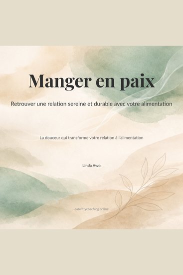 Manger en paix - Retrouver une relation sereine et durable avec votre alimentation - cover