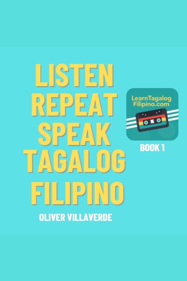 Listen Repeat Speak Tagalog Filipino - Speak Filipino with Confidence One Conversation at a Time - Conversational Tagalog Filipino - cover