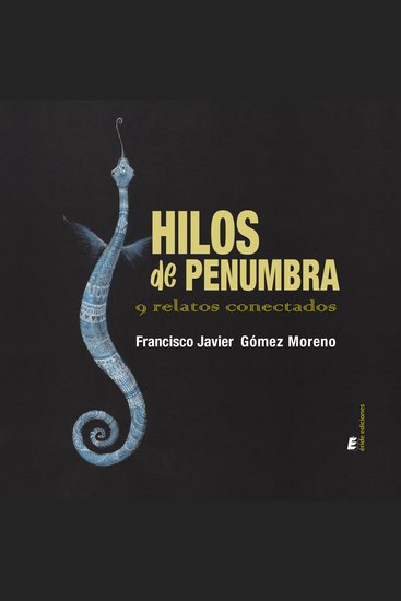 Hilos de penumbra - 9 relatos conectados - cover