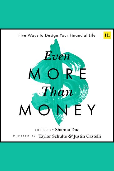 Even More Than Money - Five Ways To Design Your Financial Life - cover