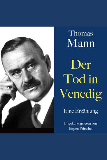 Thomas Mann: Der Tod in Venedig - Eine Erzählung Ungekürzt gelesen von Jürgen Fritsche - cover