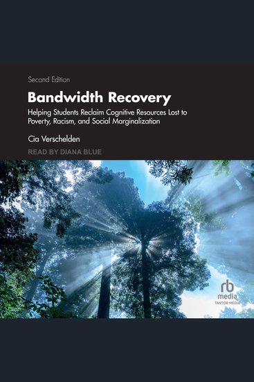 Bandwidth Recovery - Helping Students Reclaim Cognitive Resources Lost to Poverty Racism and Social Marginalization 2nd Edition - cover