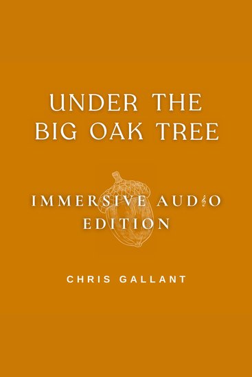 Under the Big Oak Tree - Immersive Audio Edition - cover