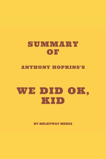 Summary of Anthony Hopkins's We Did OK Kid - cover