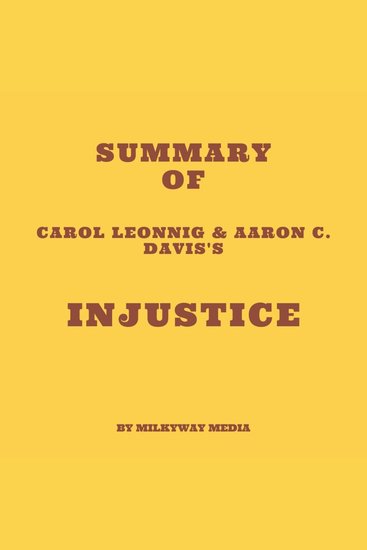 Summary of Carol Leonnig & Aaron C Davis's Injustice - cover