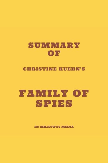 Summary of Christine Kuehn's Family of Spies - cover