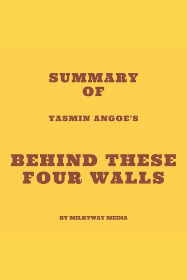 Summary of Yasmin Angoe's Behind These Four Walls - cover