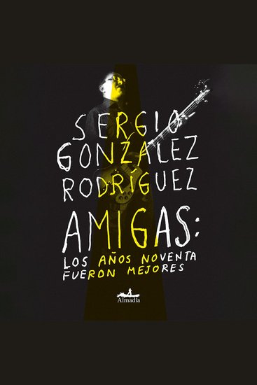Amigas: Los años noventa fueron mejores (Completo) - cover