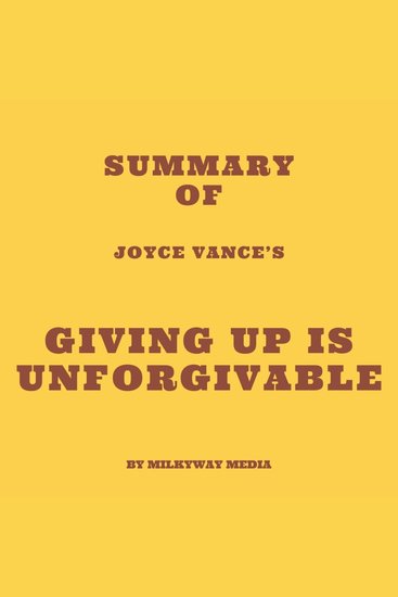 Summary of Joyce Vance's Giving Up Is Unforgivable - cover