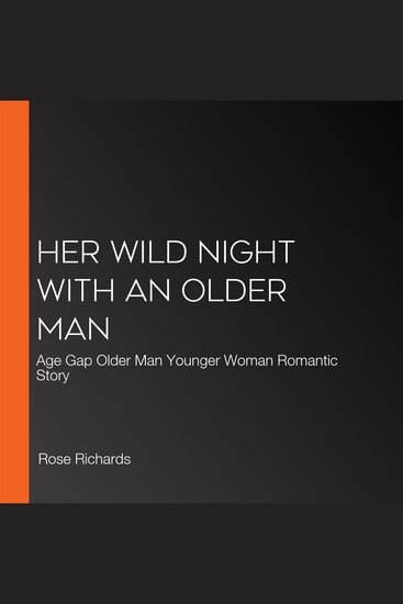 Her Wild Night with an Older Man - Age Gap Older Man Younger Woman Romantic Story - cover