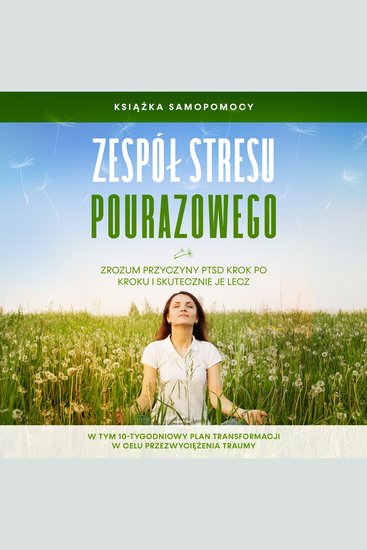Zespół stresu pourazowego: Książka samopomocy – Zrozum przyczyny PTSD krok po kroku i skutecznie je lecz – W tym 10-tygodniowy plan transformacji w celu przezwyciężenia traumy Ask ChatGPT - cover