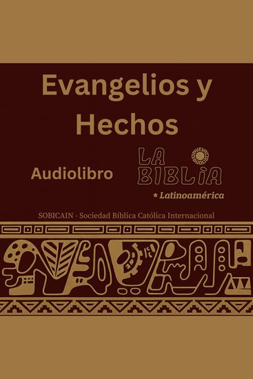 Evangelios y Hechos - La Biblia Latinoamérica – La Vida de Jesús y el Nacimiento de la Iglesia - cover
