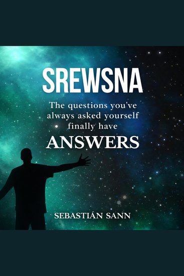 SREWSNA - The QUESTIONS you've always asked yourself finally have ANSWERS - cover