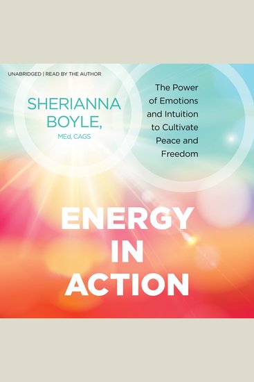 Energy in Action - The Power of Emotions and Intuition to Cultivate Peace and Freedom - cover