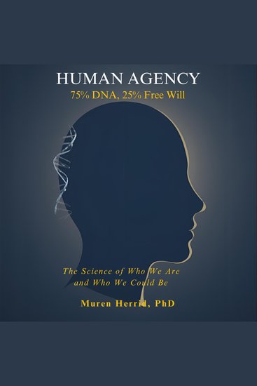 Human Agency - 75% DNA 25% Free Will - cover