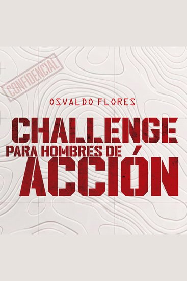 Challenge hombres de acción - Cómo ser brutalmente eficaz dejar de poner excusas y tener victorias siempre - cover
