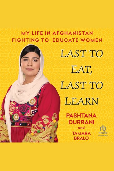 Last to Eat Last to Learn - My Life in Afghanistan Fighting to Educate Women - cover