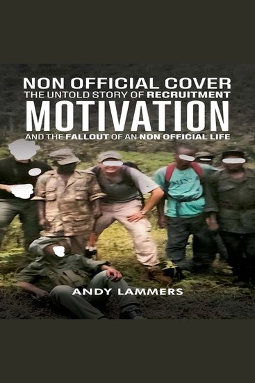 Non Official Cover - The Untold Story of Recruitment Motivation and the Fallout of an Non official Life - cover