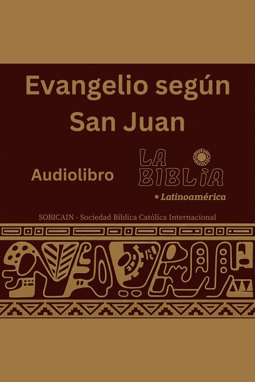 Evangelio según San Juan - La Biblia Latinoamérica (50) – El Evangelio Espiritual y el Amor de Dios - cover