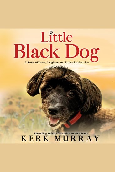 Little Black Dog - A Story of Love Laughter and Stolen Sandwiches - cover