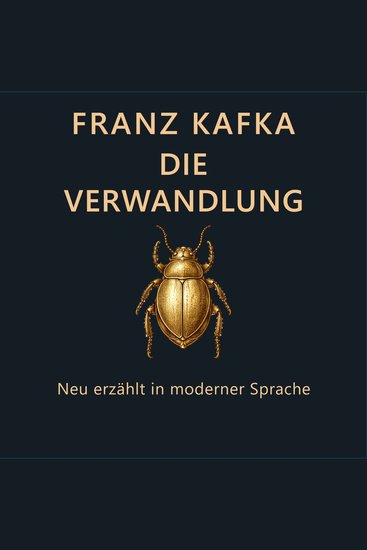 Franz Kafka - die Verwandlung - Neu erzählt in moderner Sprache LesBar Hörbuch - cover