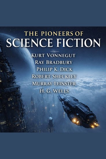 The Pioneers of Science Fiction - Final Examination Keep Your Shape Jonah of the Jove-Run Lazarus Come Forth Of Withered Apples Piper in the Woods The Machine That Saved the World 2 B R 0 2 B The Other Now and The Star - cover