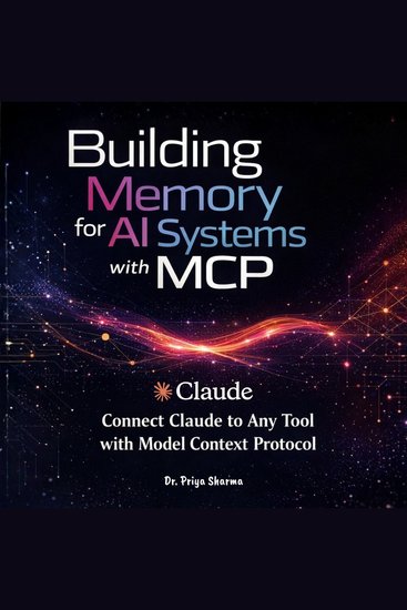 Building Memory for AI Systems with MCP - Connect Claude to Any Tool with Model Context Protocol - cover
