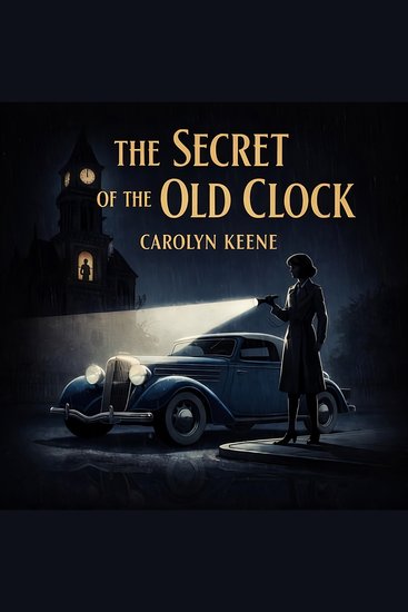 Secret of the Old Clock The (1930 Original Edition) - Nancy Drew’s First Mystery - cover