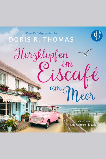 Herzklopfen im Eiscafé am Meer | Ein turbluent-romantisches Küstenroman Hörbuch der BookTok-Sensation (Ungekürzt) - cover