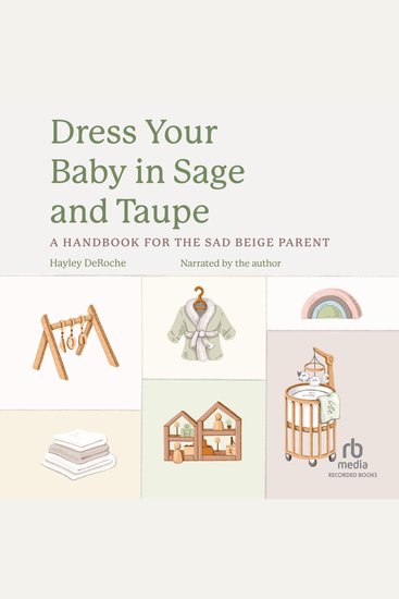 Dress Your Baby in Sage and Taupe - A Handbook for the Sad Beige Parent - cover