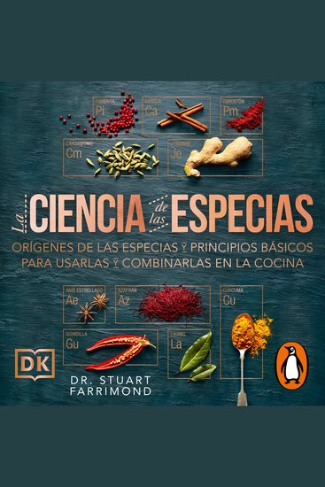 La ciencia de las especias - Orígenes de las especias y principios básicos para usarlas y combinarlas en la cocina - cover