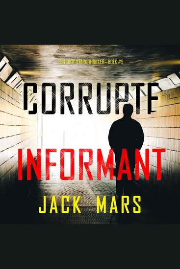 Corrupte Informant (Een Troy Stark Thriller—Boek #9) - Digitaal voorgelezen door een electronisch gegenereerde stem - cover