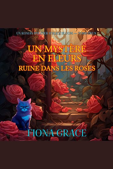 Un Mystère En Fleurs: Ruine Dans Les Roses (Un Roman Policier D’Alice Bloom — Tome Deux) - Narration par une voix synthétisée - cover