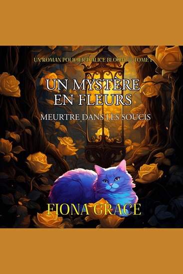 Un Mystère En Fleurs: Meurtre Dans Les Soucis (Un Roman Policier D’Alice Bloom — Tome 1) - Narration par une voix synthétisée - cover