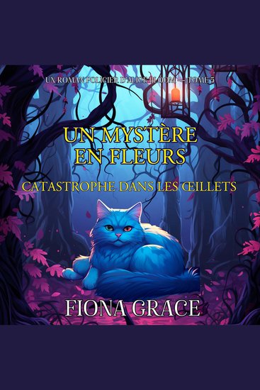Un Mystère En Fleurs: Catastrophe Dans Les Œillets (Un Roman Policier D’Alice Bloom — Tome 5) - Narration par une voix synthétisée - cover
