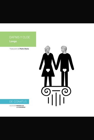 Dafnis y Cloe - Historia pastoril de Dafnis y Cloe contada por Longo - cover