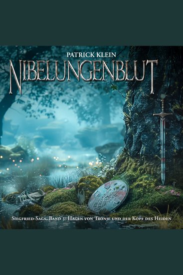 Nibelungenblut Band 3: Siegfried-Saga: Hagen von Tronje und der Kopf des Heiden - cover