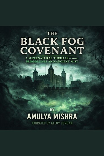 The Black Fog Covenant - A Supernatural Thriller of Royal Bloodlines and Ancient Mist - cover