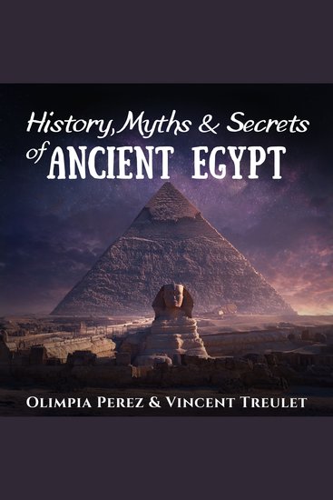 History Myths & Secrets of Ancient Egypt - History for Sleep - cover