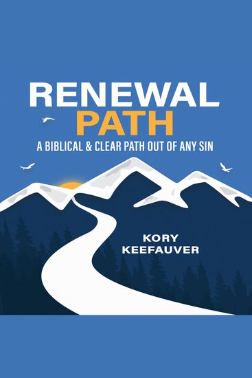 Renewal Path - A Biblical & Clear Path Out of Any Sin - cover