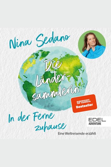 Die Ländersammlerin - In der Ferne zuhause Eine Weltreisende erzählt - cover