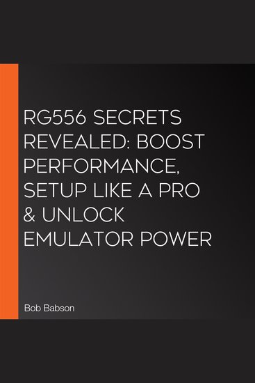 RG556 Secrets Revealed: Boost Performance Setup Like a Pro & Unlock Emulator Power - cover
