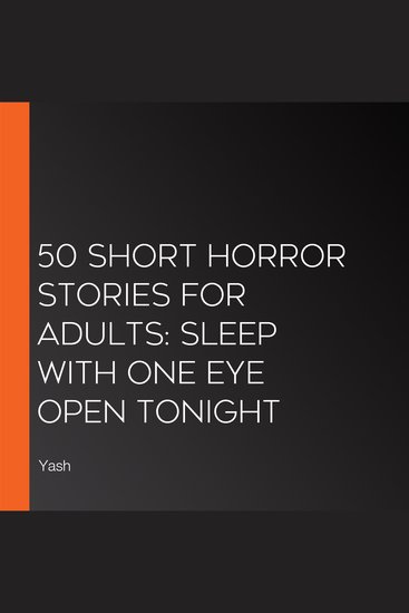 50 Short Horror Stories for Adults: Sleep With One Eye Open Tonight - cover