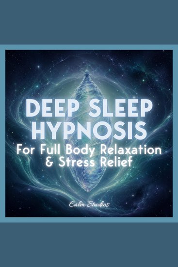 Deep Sleep Hypnosis for Full Body Relaxation & Stress Relief - cover